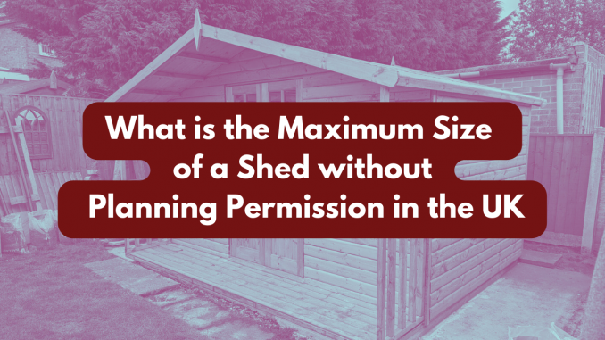 Maximum size shed UK