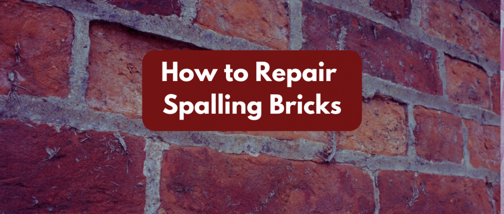 How to repair spalling bricks