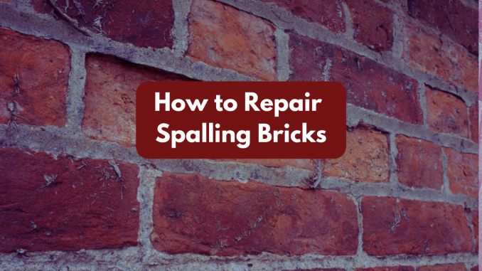 How to repair spalling bricks