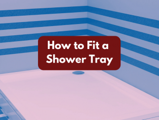 How to fit a shower tray