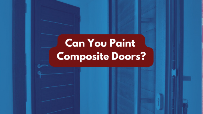 Can you paint composite doors