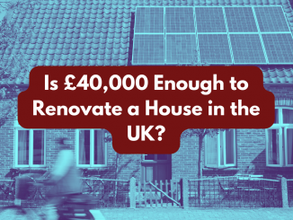 is 40k enough to renovate a house uk