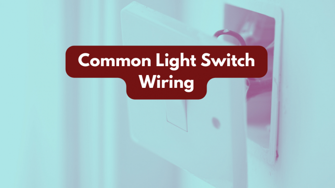 Common light switch wiring