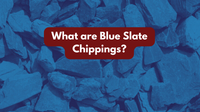 What are blue slate chippings